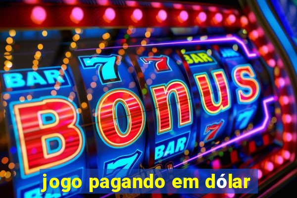 jogo pagando em dólar